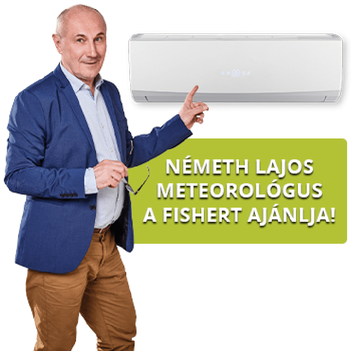 Németh Lajos meteorológus a Fishert ajánlja!